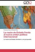 La razón de Estado frente al nuevo orden político internacional