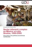 Sector informal y empleo en México: el caso Sinaloa, 1990-2000