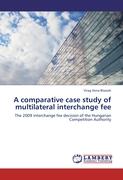 A comparative case study of multilateral interchange fee