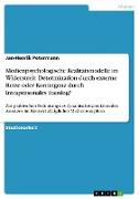 Medienpsychologische Realitätsmodelle im Widerstreit: Determination durch externe Reize oder Kontingenz durch intrapersonales framing?