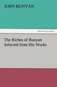 The Riches of Bunyan Selected from His Works