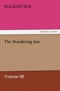 The Wandering Jew ¿ Volume 08