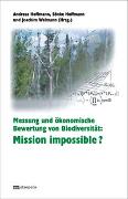 Messung und ökonomische Bewertung von Biodiversität: Mission impossible?