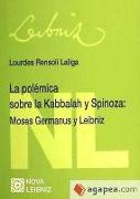 La polémica sobre la Kabbalah y Spinoza : Moses Germanus y Leibniz