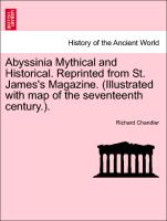 Abyssinia Mythical and Historical. Reprinted from St. James's Magazine. (Illustrated with map of the seventeenth century.)