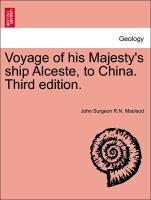 Voyage of his Majesty's ship Alceste, to China. Third edition