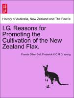 I.G. Reasons for Promoting the Cultivation of the New Zealand Flax