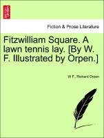 Fitzwilliam Square. A lawn tennis lay. [By W. F. Illustrated by Orpen.]