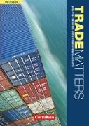 Trade Matters, Englisch für Groß- und Außenhandelskaufleute, Third Edition, A2-B2, Schülerbuch