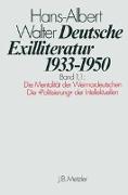 Deutsche Exilliteratur 1933 - 1950. Bd. 1/1.: Die Vorgeschichte des Exils und seine erste Phase. Die Mentalität der Weimardeutschen