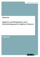 Migration und Remigration unter Berücksichtigung der religiösen Faktoren