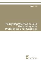 Policy Representation and Reasoning with Preferences and Reactivity