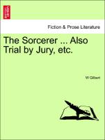 The Sorcerer ... Also Trial by Jury, etc