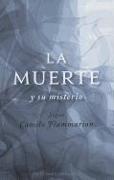 La Muerte y su Misterio = Death and Mystery