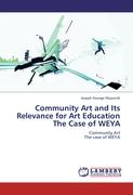 Community Art and Its Relevance for Art Education The Case of WEYA