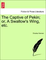 The Captive of Pekin, or, A Swallow's Wing, etc