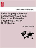 Italien in geographischen Lebensbildern. Aus dem Munde der Reisenden gesammelt ... Mit 14 Illustrationen