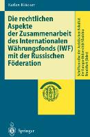 Die rechtlichen Aspekte der Zusammenarbeit des Internationalen Währungsfonds (IWF) mit der Russischen Föderation