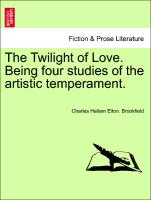 The Twilight of Love. Being four studies of the artistic temperament