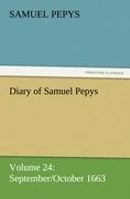 Diary of Samuel Pepys ¿ Volume 24: September/October 1663