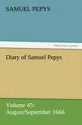 Diary of Samuel Pepys ¿ Volume 45: August/September 1666