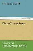 Diary of Samuel Pepys ¿ Volume 72: February/March 1668-69