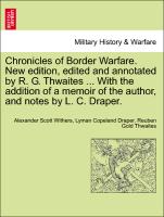 Chronicles of Border Warfare. New edition, edited and annotated by R. G. Thwaites ... With the addition of a memoir of the author, and notes by L. C. Draper