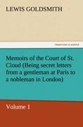 Memoirs of the Court of St. Cloud (Being secret letters from a gentleman at Paris to a nobleman in London) ¿ Volume 1
