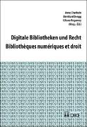 Digitale Bibliotheken und Recht – Bibliothèques numériques et droit