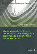 Whistleblowing in der Schweiz und im internationalen Vergleich - ein Bestandteil einer effektiven internen Kontrolle