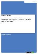 Language and Gender - Is there a gender gap in language?