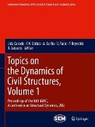 Topics on the Dynamics of Civil Structures, Volume 1