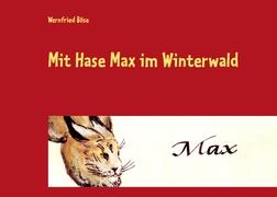 Mit Hase Max im Winterwald