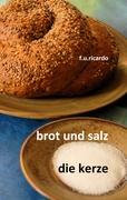 Brot und Salz / Die Kerze