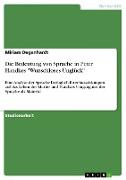 Die Bedeutung von Sprache in Peter Handkes "Wunschloses Unglück"