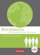 Mathematik - Fachhochschulreife, Gesundheit und Soziales, Schülerbuch