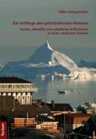 Die Anfänge des grönländischen Romans: Nation, Identität und subalterne Artikulation in einer arktischen Kolonie