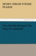 Four Months Besieged The Story of Ladysmith