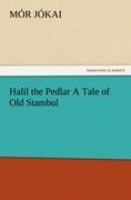 Halil the Pedlar A Tale of Old Stambul