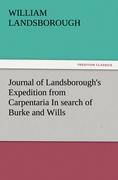 Journal of Landsborough's Expedition from Carpentaria In search of Burke and Wills