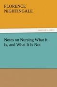 Notes on Nursing What It Is, and What It Is Not