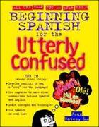 Beginning Spanish for the Utterly Confused