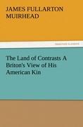 The Land of Contrasts A Briton's View of His American Kin