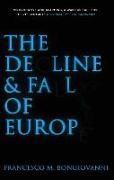The Decline and Fall of Europe