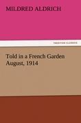Told in a French Garden August, 1914
