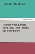 Women Wage-Earners Their Past, Their Present, and Their Future