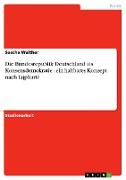 Die Bundesrepublik Deutschland als Konsensdemokratie - ein haltbares Konzept nach Lijphart?