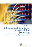 Infrastructural Security for Virtualized Grid Computing