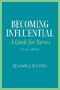 Becoming Influential: A Guide for Nurses