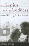 The Genius and the Goddess: Arthur Miller and Marilyn Monroe